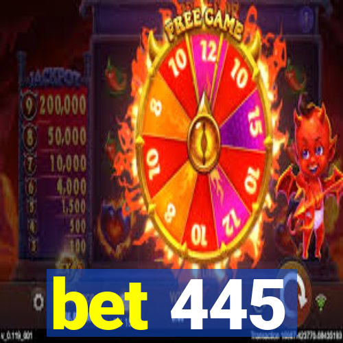 bet 445